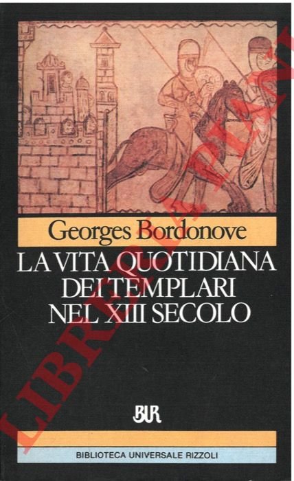 La vita quotidiana dei Templari nel XIII secolo.