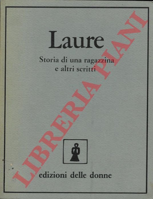 Laure. Storia di una ragazzina e altri scritti.