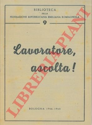 Lavoratore, ascolta!