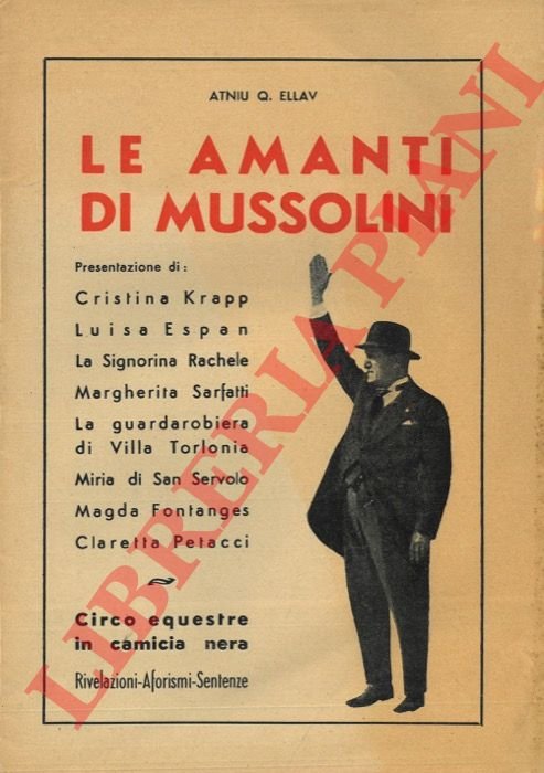 Le amanti di Mussolini. Presentazione di Cristina Krapp - Luisa …