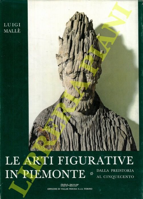 Le arti figurative del Piemonte. Dalla preistoria al cinquecento.