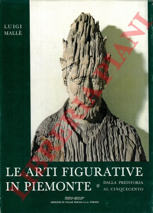 Le arti figurative del Piemonte. Dalla preistoria al cinquecento.