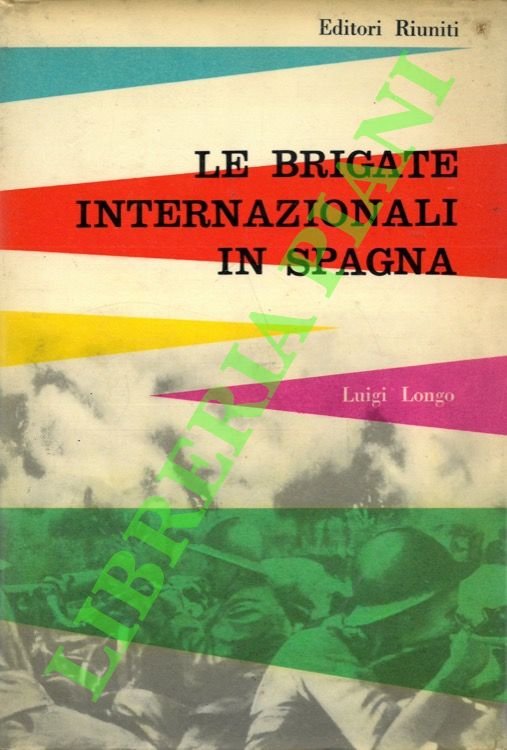 Le Brigate Internazionali in Spagna.