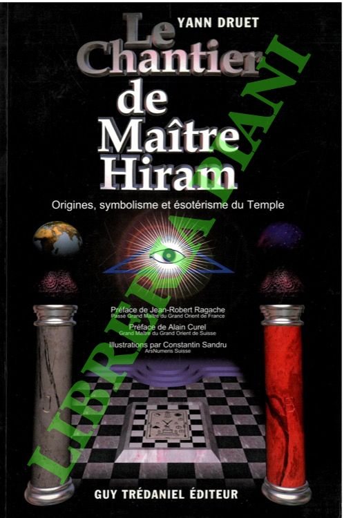 Le chantier de Maitre Hiram. Origines, symbolisme et ésotérisme du …