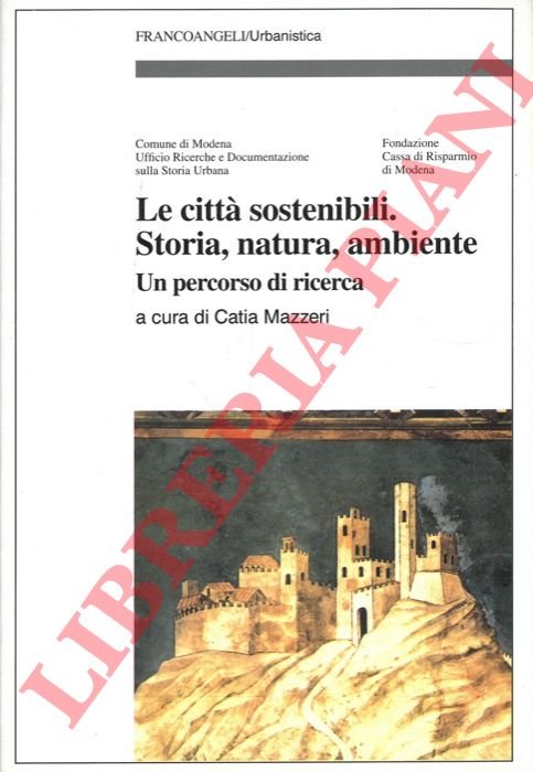 Le città sostenibili. Storia, natura, ambiente. Un percorso di ricerca.