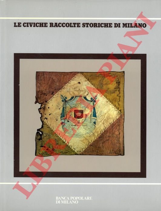 Le Civiche Raccolte Storiche di Milano.