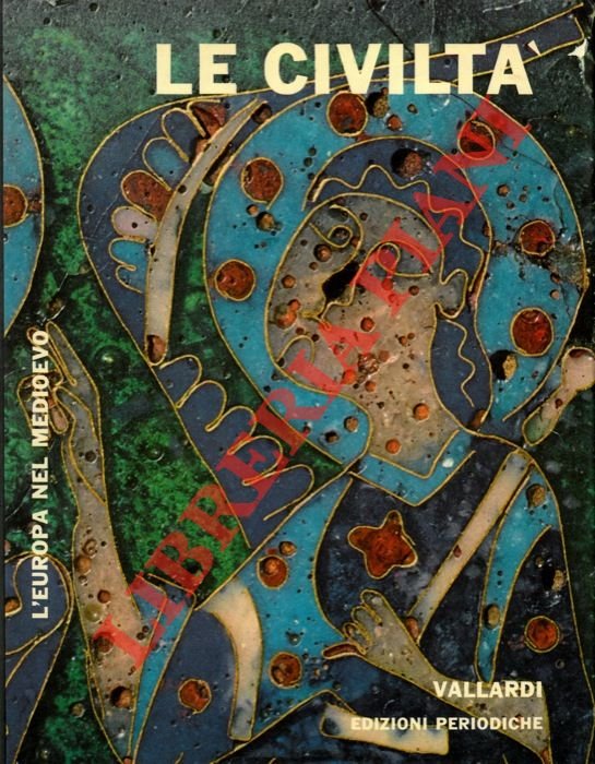 Le Civiltà. Volume terzo. L'Europa nel medioevo.