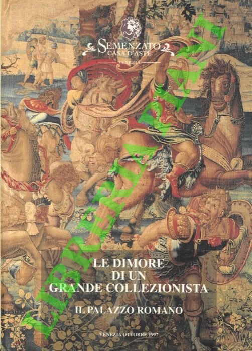 Le dimore di un grande collezionista. Il Palzzo romano.