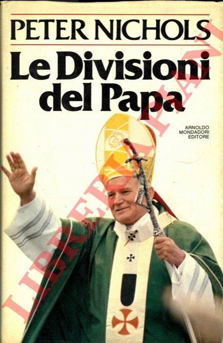 Le divisioni del Papa. La Chiesa Cattolica oggi.