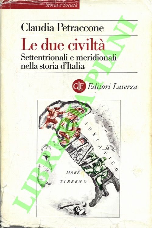 Le due civiltà. Settentrionali e meridionali nella storia d'Italia.