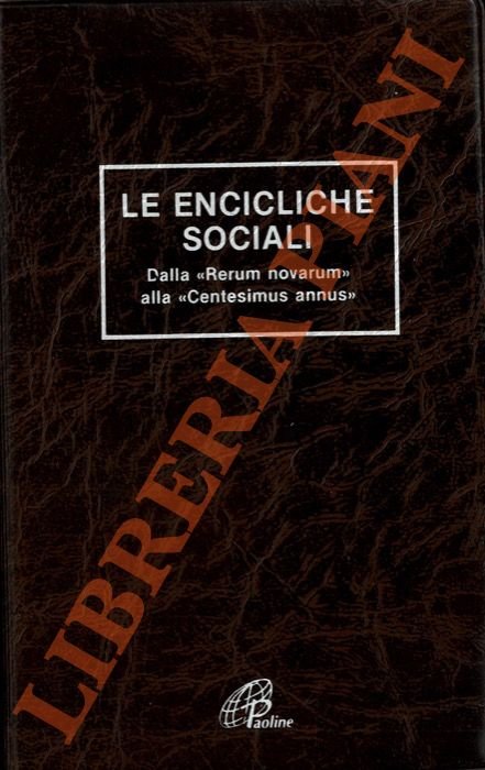 Le encicliche sociali. Dalla «Rerum novarum» alla «Centesimus annus».