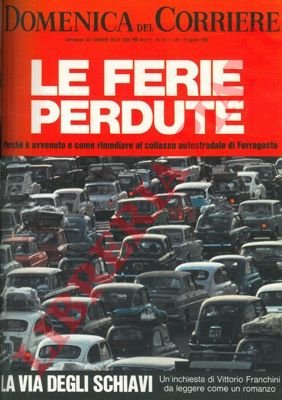 Le ferie perdute. La via degli schiavi. Il collasso autostradale …