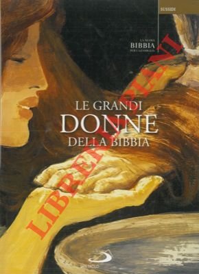 Le grandi donne della Bibbia.