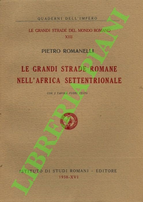 Le grandi strade romane nell'Africa settentrionale.