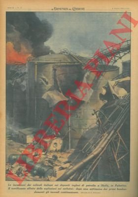 Le incursioni dei velivoli italiani sui depositi inglesi di petrolio, …