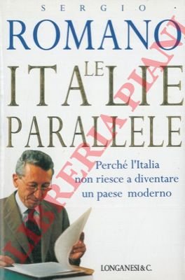 Le italie parallele. Perché l'Italia non riesce a diventare un …