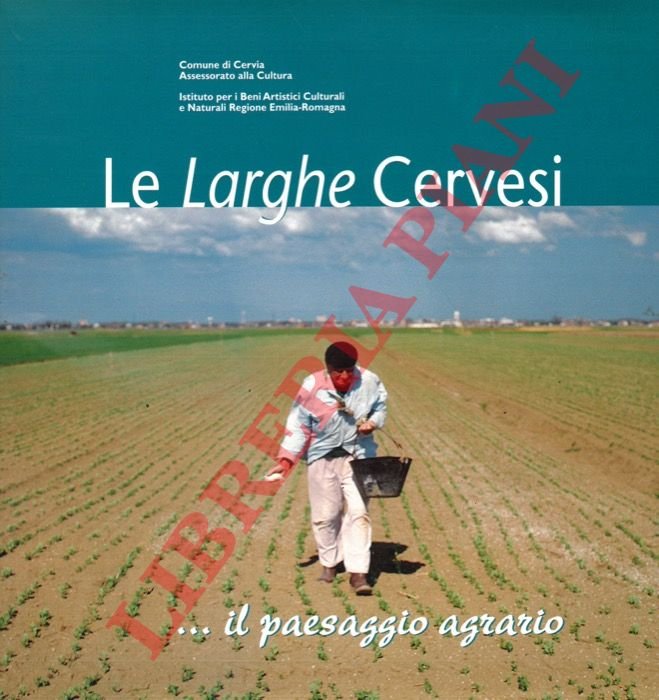 Le Larghe Cervesi. il paesaggio agrario.