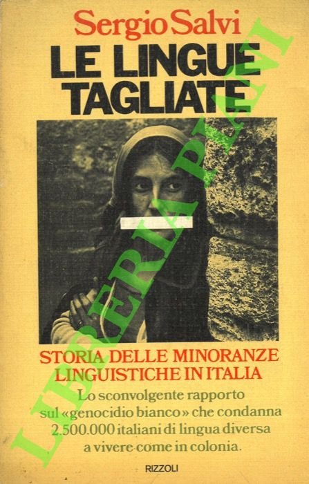 Le lingue tagliate. Storia delle minoranze linguistiche in Italia.
