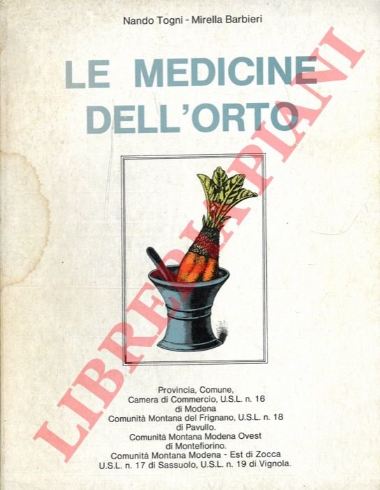 Le medicine dell'orto. Guida all'uso medicinale cosmetico ed alimentare dei …