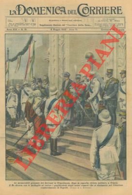Le memorabili giornate dei sovrani in Tripolitania.