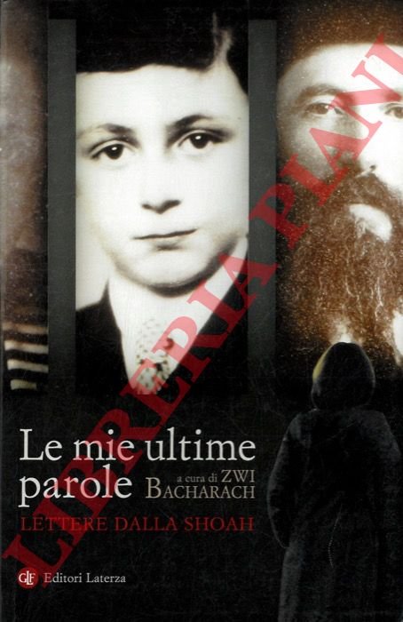 Le mie ultime parole. Lettere dalla Shoah.