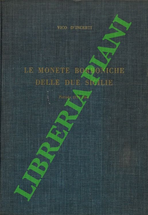 Le monete borboniche delle Due Sicilie. Periodo 1799-1860.