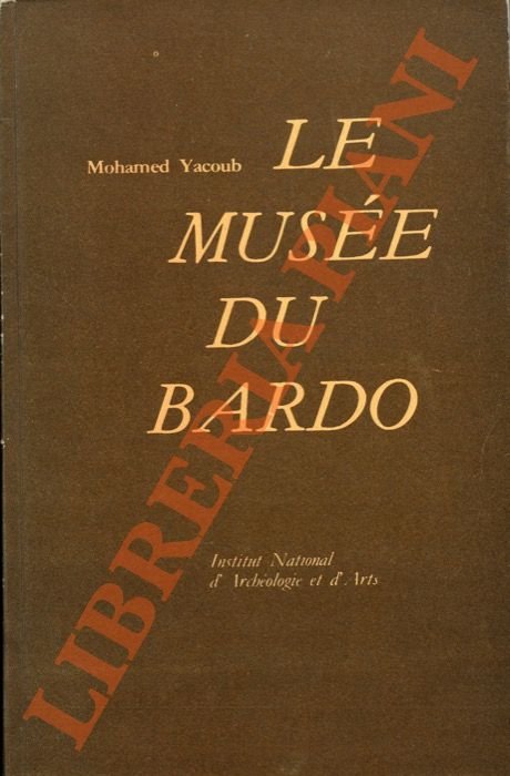Le Musée du Bardo.