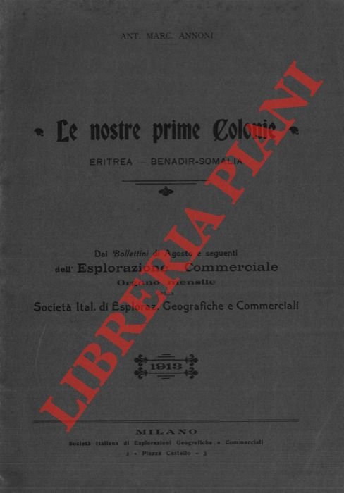 Le nostre prime colonie. Eritrea - Benadir-Somalia.