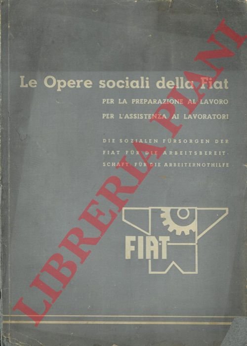 Le opere sociali della Fiat per la preparazione al lavoro, …