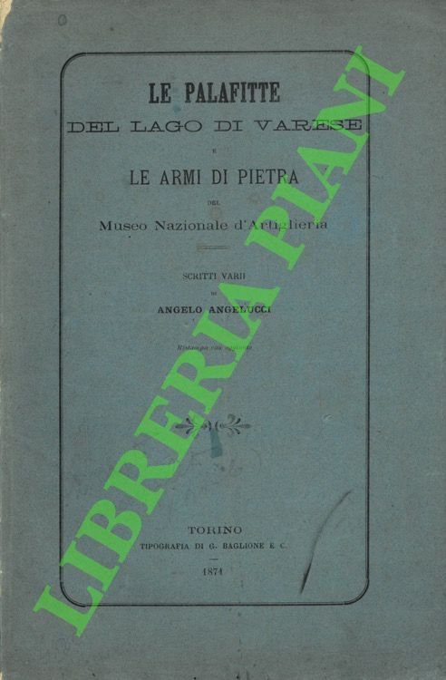 Le palafitte del Lago di Varese e le armi di pietra del Museo Nazionale d'Artiglieria.
