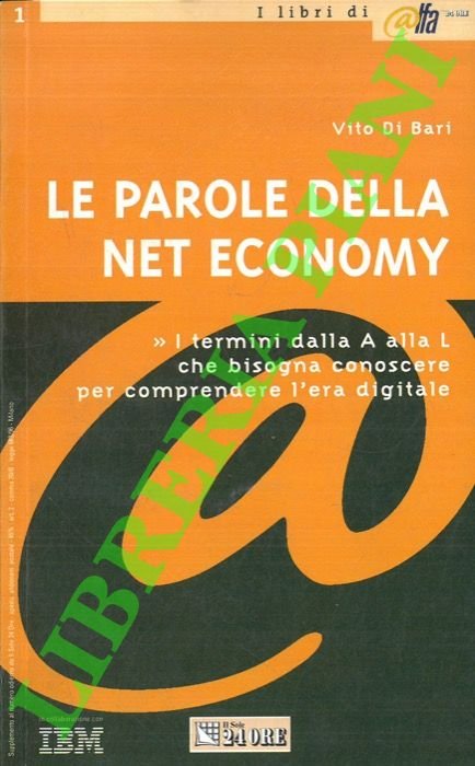 Le parole della Net Economy. Tutti i termini dalla A …