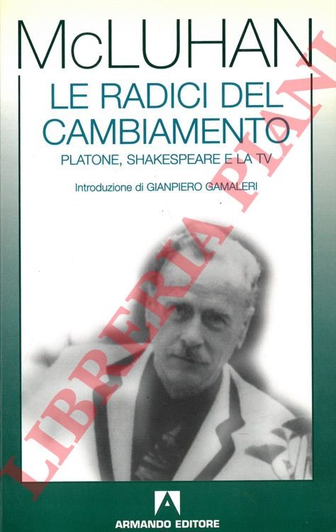 Le radici del cambiamento. Platone, Shakespeare e la TV.