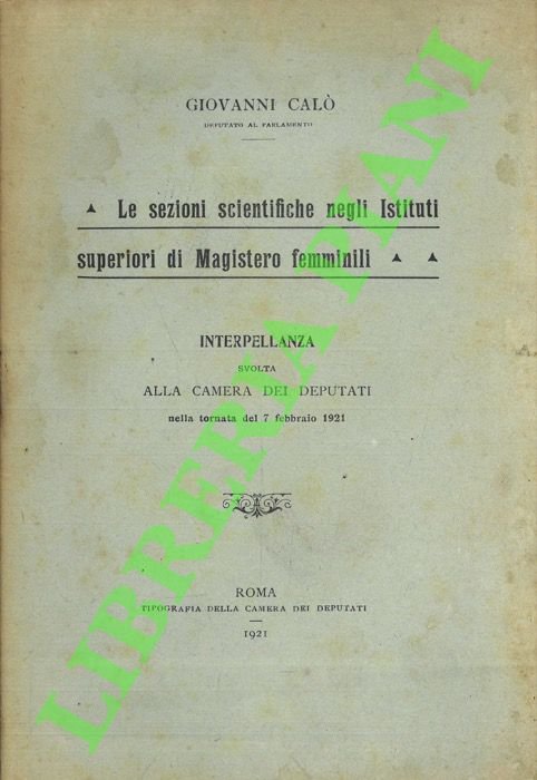 Le sezioni scientifiche negli Istituti superiori di Magistero femminili. Interpellanza …