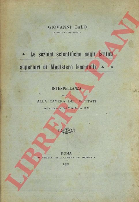 Le sezioni scientifiche negli Istituti superiori di Magistero femminili. Interpellanza …
