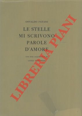 Le stelle mi scrivono parole d'amore.