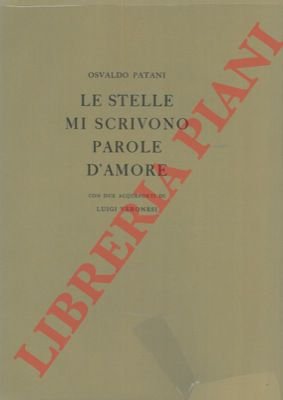 Le stelle mi scrivono parole d'amore.