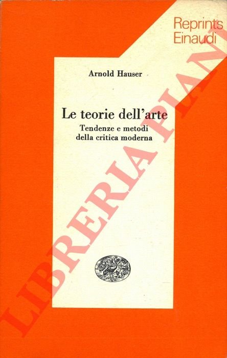 Le teorie dell'arte. Tendenze e metodi della critica moderna.