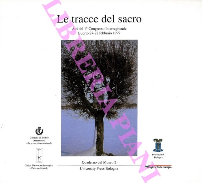 Le tracce del sacro: atti del 1. Congresso Interregionale: Budrio …