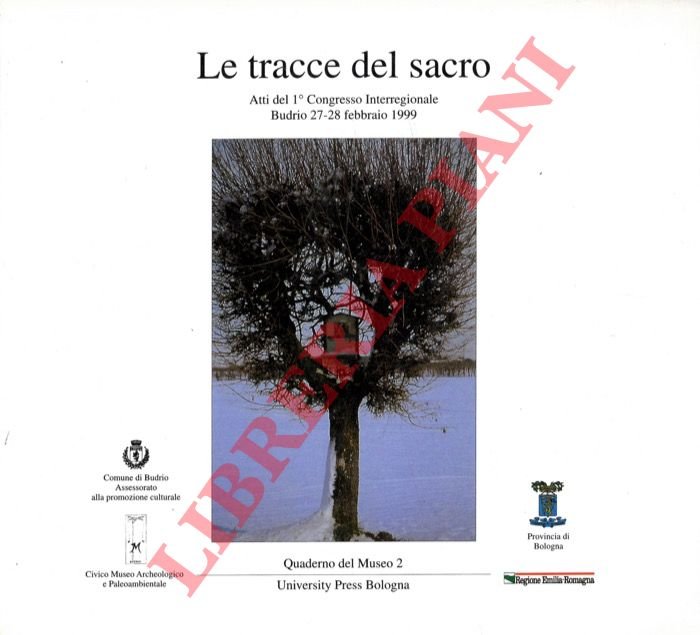 Le tracce del sacro: atti del 1. Congresso Interregionale: Budrio …