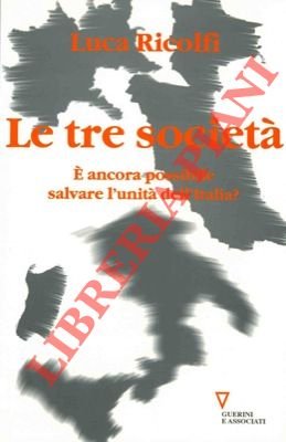 Le tre società. E' ancora possibile salvare l'unità dell'Italia? | Immagine Gallery 2