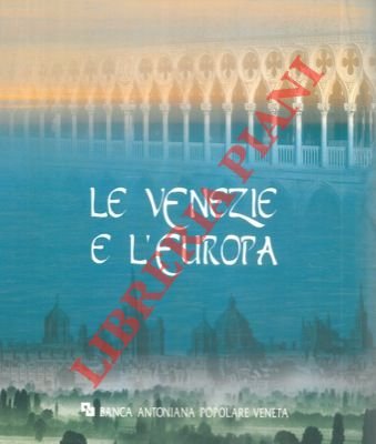 Le Venezie e l' Europa.