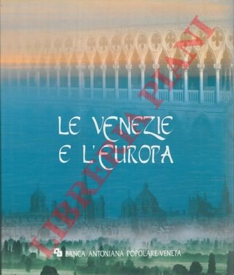 Le Venezie e l' Europa.