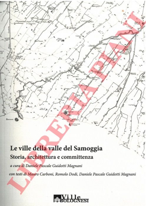 Le ville della valle del Samoggia. Storia, architettura e committenza.