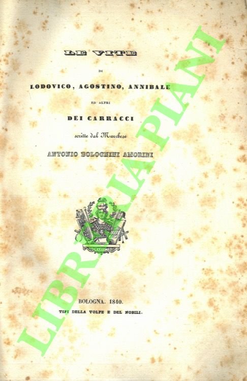Le vite di Lodovico, Agostino, Annibale ed altri dei Carracci.