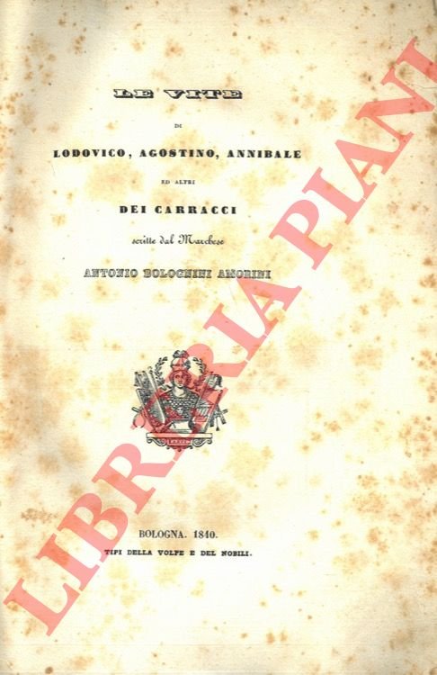 Le vite di Lodovico, Agostino, Annibale ed altri dei Carracci. | Immagine Gallery 2