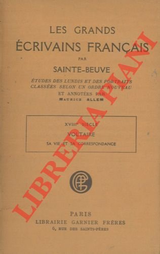 Les grands ecrivains français. XVIII siecle. Voltaire. Sa vie et …