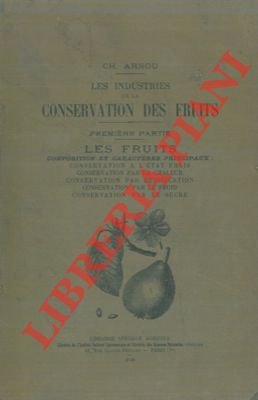 Les industries de la conservation des fruits. Les fruits. Composition …