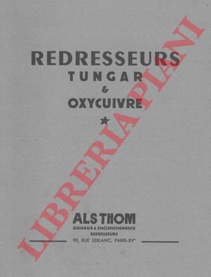 Les redresseurs "Tungar" et "Oxycuivre" Alsthom.