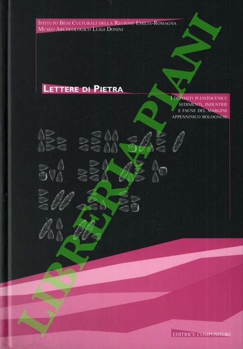 Lettere di pietra. I depositi pleistocenici: sedimenti, industrie e faune …