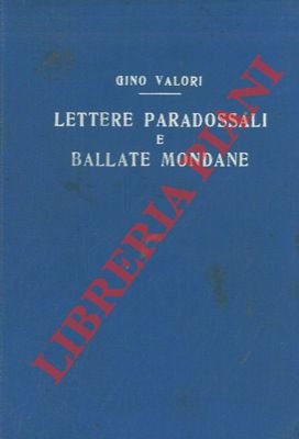 Lettere paradossali e ballate mondane.